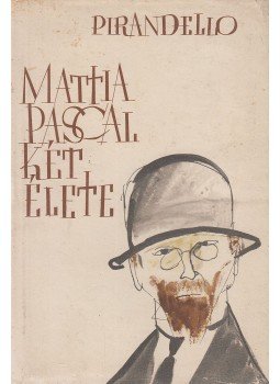 Pirandello, Luigi - Mattia Pascal két élete Pirandello, Luigi - Mattia Pascal két élete, Budapest 1961 antikvár könyv