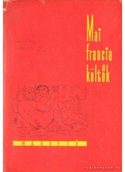 Dobossy László - Mai francia költők Dobossy László - Mai francia költők, Budapest 1958 antikvár könyv