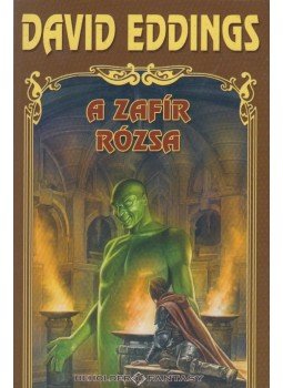 Eddings, David - A zafír rózsa Eddings, David - A zafír rózsa, Budapest 2004 antikvár könyv