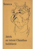 Seneca - Játék az isteni Claudius haláláról