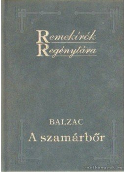 Honoré de Balzac - A szamárbőr Honoré de Balzac - A szamárbőr, Budapest 0 antikvár könyv