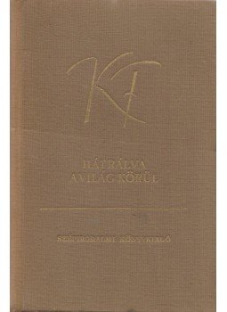 Karinthy Frigyes - Hátrálva a világ körül Karinthy Frigyes - Hátrálva a világ körül, Budapest 1964 antikvár könyv