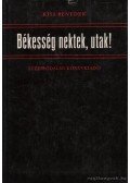 Kiss Benedek - Békesség nektek, utak!
