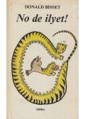 Bisset, Donald - No de ilyet!