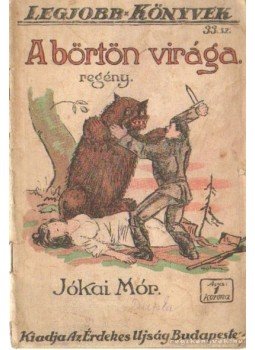 Jókai Mór - A börtön virága 1919. január 33. szám Jókai Mór - A börtön virága 1919. január 33. szám, Budapest 1919 antikvár könyv