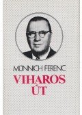 Münnich Ferenc - Viharos út