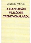 Jánossy Ferenc - A gazdasági fejlődés trendvonaláról
