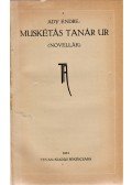 Ady Endre - Muskétás tanár ur