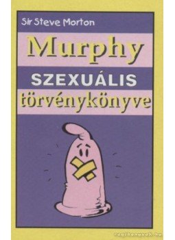 Morton, Steve - Murphy szexuális törvénykönyve Morton, Steve - Murphy szexuális törvénykönyve, Budapest 0 antikvár könyv
