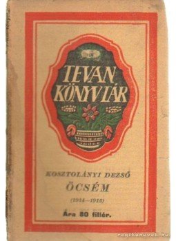 Kosztolányi Dezső - Öcsém Kosztolányi Dezső - Öcsém, Békéscsaba 1915 antikvár könyv