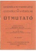 Mohácsy Mátyás - Gyümölcstermelési és gyümölcsfavédelmi útmutató