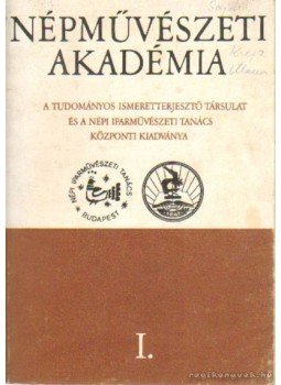 Varga Marianna - Népművészeti akadémia I. Varga Marianna - Népművészeti akadémia I., Budapest 1976 antikvár könyv