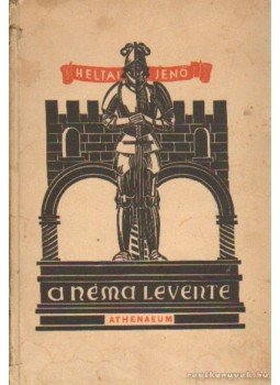 Heltai Jenő - A néma levente Heltai Jenő - A néma levente, Budapest 0 antikvár könyv