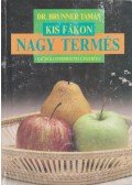 Dr. Brunner Tamás - Kis fákon nagy termés