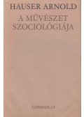 Hauser Arnold - A művészet szociológiája