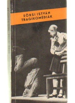 Eörsi István - Tragikomédiák Eörsi István - Tragikomédiák, Budapest 1969 antikvár könyv