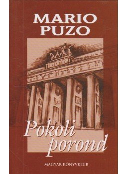 Puzo, Mario - Pokoli porond Puzo, Mario - Pokoli porond, Budapest 2004 antikvár könyv