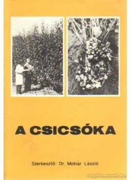 Molnár László, Molnár Lászlóné, Angeli István - A csicsóka Molnár László, Molnár Lászlóné, Angeli István - A csicsóka, 1985 antikvár könyv