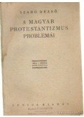 Szabó Dezső - A magyar protestántizmus problémái