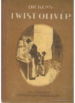Charles Dickens - Twist Olivér I-II. (egy kötetben) Charles Dickens - Twist Olivér I-II. (egy kötetben), Budapest 0 antikvár könyv