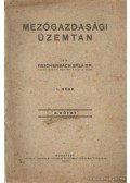 Reichenbach Béla dr. - Mezőgazdasági üzemtan I. rész