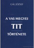Gál József - A Vas megyei TIT története