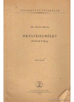 Dr. Szántó Károly - Oktatáselmélet Dr. Szántó Károly - Oktatáselmélet, Budapest 1965 antikvár könyv