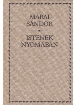 Márai Sándor - Istenek nyomában Márai Sándor - Istenek nyomában, Budapest 0 antikvár könyv