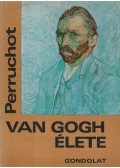 Henri Perruchot - Vincent Van Gogh élete