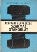 Simon Sándor - Fémipari alapképzés - Szakmai gyakorlat