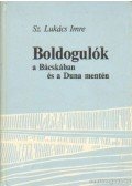 Sz.Lukács Imre - Boldogulók a Bácskában és a Duna mentén