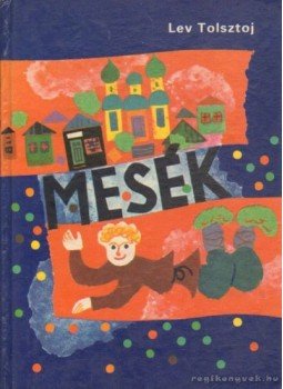 Lev Tolsztoj - Mesék Lev Tolsztoj - Mesék, 1977 antikvár könyv