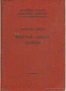 Országh László - Magyar-angol szótár Országh László - Magyar-angol szótár, Budapest 1957 antikvár könyv
