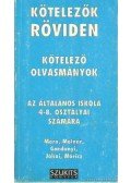 Vadai István - Kötelezők röviden - Kötelező olvasmányok az általános iskola 4-8. osztályai számára