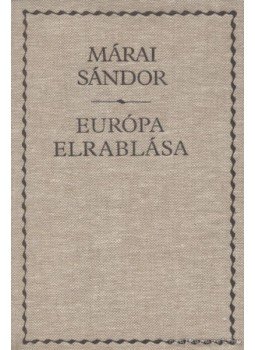 Márai Sándor - Európa elrablása Márai Sándor - Európa elrablása, Budapest 0 antikvár könyv