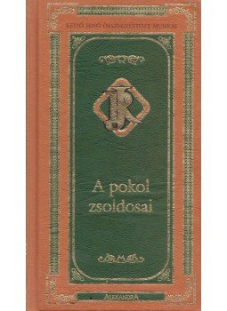 Rejtő Jenő - A pokol zsoldosai Rejtő Jenő - A pokol zsoldosai, Pécs 2005 antikvár könyv
