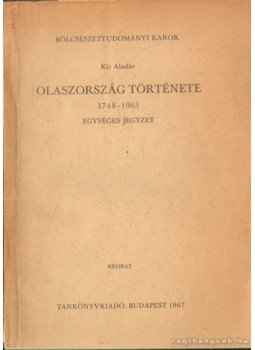 Kis Aladár - Olaszország története 1748-1965 Kis Aladár - Olaszország története 1748-1965, Budapest 1967 antikvár könyv