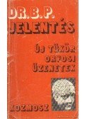 Dr. B. P.,Dr. Bólya Péter - Jelentés