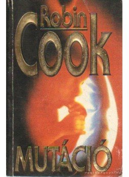 Robin Cook - Mutáció Robin Cook - Mutáció, Budapest 1995 antikvár könyv