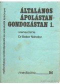 Dr. Bokor Nándor - Általános ápolástan-gondozástan 1.