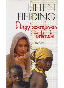 Helen Fielding - Nagy szerelmem története Helen Fielding - Nagy szerelmem története, Budapest 2002 antikvár könyv