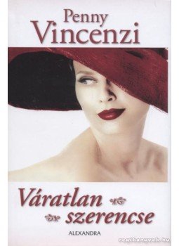 Penny Vincenzi - Váratlan szerencse Penny Vincenzi - Váratlan szerencse, Pécs 2007 antikvár könyv