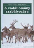 Faragó Sándor,Náhlik András - A vadállomány szabályozása