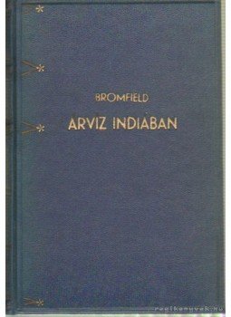 Bromfield, Louis - Árvíz Indiában Bromfield, Louis - Árvíz Indiában, 0 antikvár könyv