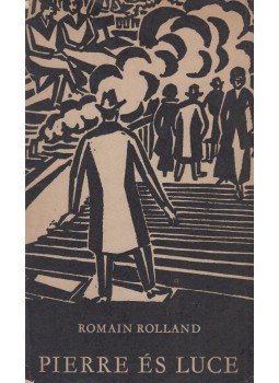 Romain Rolland - Pierre és Luce Romain Rolland - Pierre és Luce, Budapest 1964 antikvár könyv