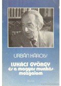 Urbán Károly - Lukács György és a magyar munkásmozgalom