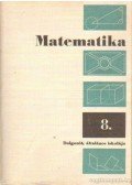 Cser Andor,Pálfy Sándor - Matematika a dolgozók általános iskolájának 8. osztálya számára