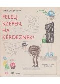 Janikovszky Éva - Felelj szépen, ha kérdeznek!