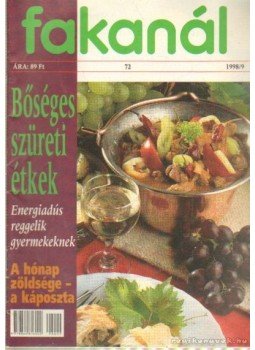 Kériné Serly Anna - Fakanál 1998/9. - bőséges szüreti étkek Kériné Serly Anna - Fakanál 1998/9. - bőséges szüreti étkek, Budapest 1998 antikvár könyv