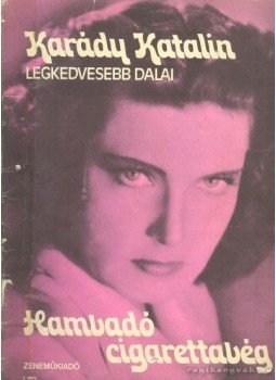 Karády Katalin - Hamvadó cigarettavég Karády Katalin - Hamvadó cigarettavég, Budapest 0 antikvár könyv